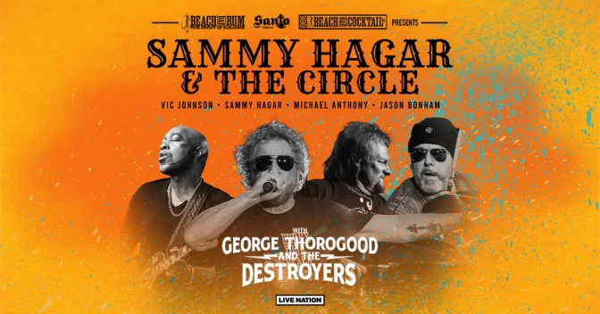 Sammy Hagar & The Circle “Crazy Times” 2022 Summer Tour With George Thorogood & The Destroyers