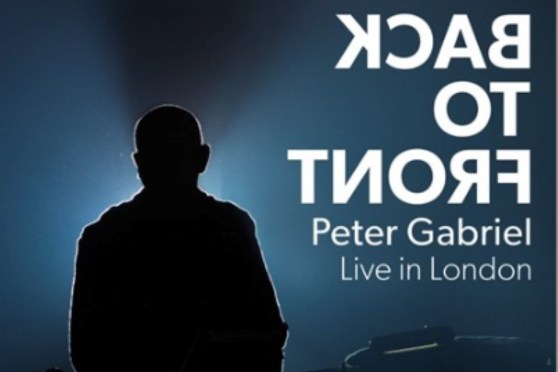 Peter Gabriel Back to Front Live in London to be Released May 10