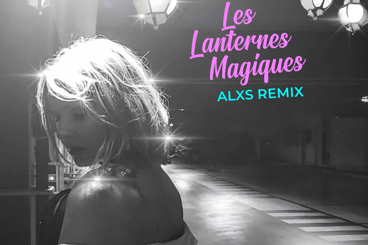 Charlotte new single Les Lanternes Magiques (ALXS REMIX)
