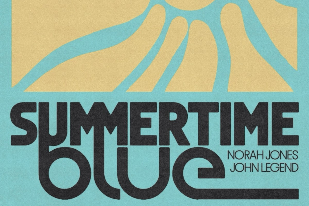 NORAH JONES & JOHN LEGEND COME TOGETHER FOR FIRST-EVER COLLABORATION ON THE ENCHANTING NEW SINGLE “SUMMERTIME BLUE”